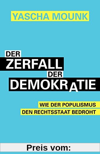 Der Zerfall der Demokratie: Wie der Populismus den Rechtsstaat bedroht